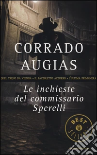Le inchieste del commissario Sperelli: Quel treno da Vienna-Il fazzoletto azzurro-L'ultima primavera libro