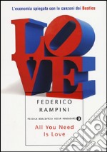 All you need is love. L'economia spiegata con le canzoni dei Beatles libro