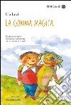 La gomma magica libro