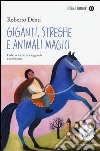 Giganti, streghe e animali magici libro di Denti Roberto