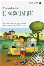 Lo zio riciclatutto libro