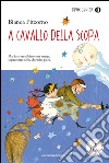 A cavallo della scopa. Ediz. ad alta leggibilità libro