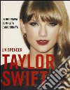 Taylor Swift. Ediz. illustrata libro