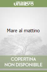 Mare al mattino libro