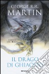 Il drago di ghiaccio libro di Martin George R. R.