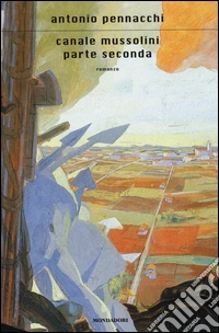 Canale Mussolini. Parte seconda