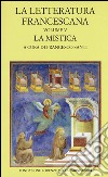 La letteratura francescana. Testo latino a fronte. Vol. 5: La mistica. Angela da Foligno e Raimondo Lullo libro di Santi F. (cur.)