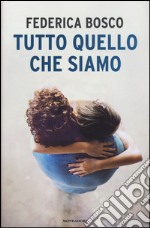 Tutto quello che siamo libro usato