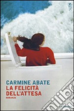 La felicità dell'attesa libro