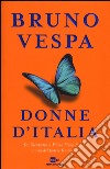 Donne d'Italia. Da Cleopatra a Maria Elena Boschi storia del potere femminile libro