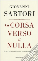 La corsa verso il nulla. Dieci lezioni sulla nostra società in pericolo libro