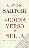 La corsa verso il nulla. Dieci lezioni sulla nostra società in pericolo libro