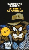 Attenti al gorilla libro