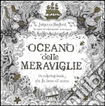 Oceano delle meraviglie. Ediz. illustrata libro