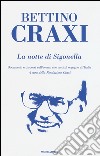 La notte di Sigonella. Documenti e discorsi sull'evento che restituì orgoglio all'Italia libro di Craxi Bettino Fondazione Craxi (cur.)