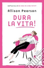 Dura la vita! libro