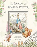 Il mondo di Beatrix Potter. Ediz. illustrata libro