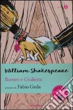 Romeo e Giulietta. Testo inglese a fronte. Ediz. bilingue libro