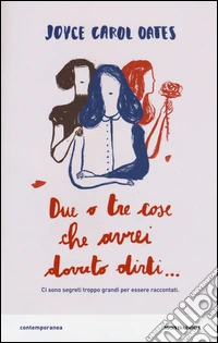 Due o tre cose che avrei dovuto dirti... libro