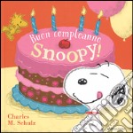 Buon compleanno, Snoopy! Ediz. illustrata libro