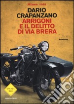 Arrigoni e il delitto di via Brera. Milano, 1952 libro