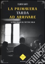 La primavera tarda ad arrivare libro