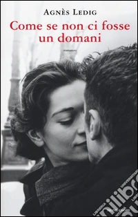 Come se non ci fosse un domani libro
