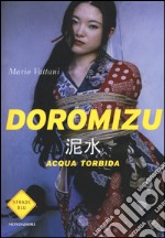 Doromizu. Acqua torbida libro