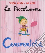 La piccolissima Cenerentola. Ediz. illustrata libro