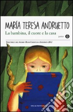 La bambina, il cuore e la casa libro