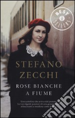 Rose bianche a Fiume libro