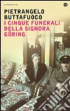 I cinque funerali della signora Göring libro