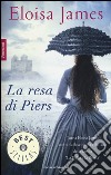 La resa di Piers libro di James Eloisa