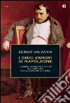 I dieci errori di Napoleone. Illusioni, sconfitte e cadute dell'uomo che voleva cambiare la storia libro