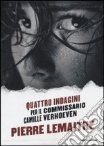 Quattro indagini per il Commissario Camille Verhoeven: Irène-Alex-Camille-Rosy & John libro