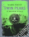 Twin Peaks. Il dossier finale libro di Frost Mark