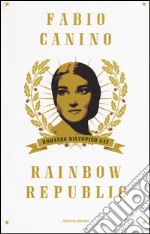 Rainbow Republic. Romanzo distopico gay libro