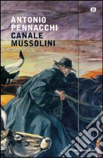 Canale Mussolini. Parte prima libro