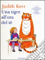 Una tigre all'ora del tè. Ediz. illustrata libro