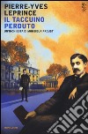 Il taccuino perduto. Un'inchiesta di Monsieur Proust libro