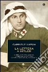La lettera a Hitler. Storia di Armin T. Wegner, combattente solitario contro i genocidi del Novecento libro di Nissim Gabriele