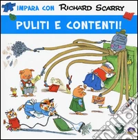 Puliti e contenti! Ediz. illustrata libro