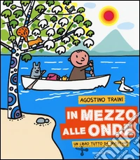 In mezzo alle onde. Ediz. illustrata libro