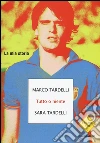 Tutto o niente. La mia storia libro