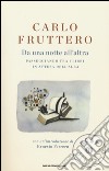 Da una notte all'altra. Passeggiando tra i libri in attesa dell'alba libro di Fruttero Carlo