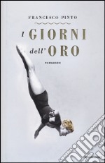 I giorni dell'oro libro