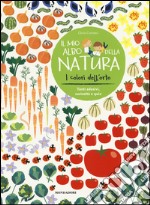 I colori dell'orto. Il mio albo della natura. Con adesivi. Ediz. illustrata libro