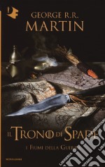 Il trono di spade. Vol. 6: I fiumi della guerra libro