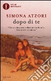 Dopo di te libro di Atzori Simona