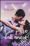 A un passo dall'amore libro